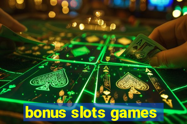 bonus slots games