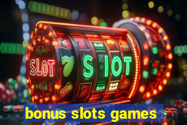 bonus slots games