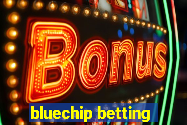 bluechip betting