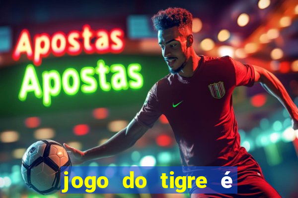 jogo do tigre é legalizado no brasil