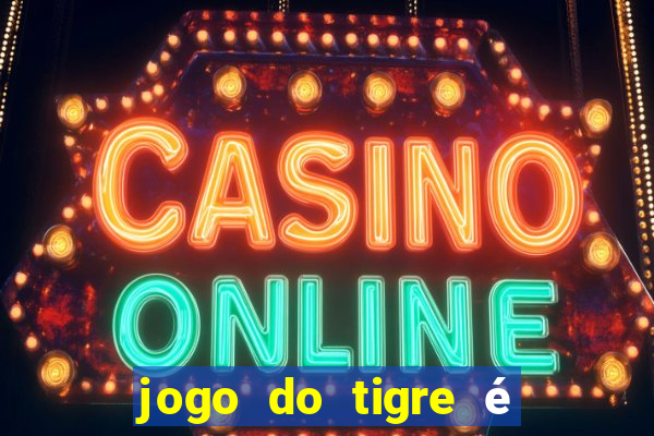 jogo do tigre é legalizado no brasil