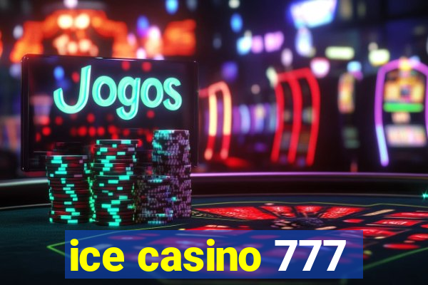 ice casino 777