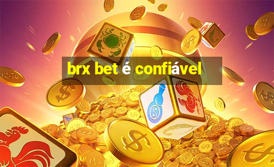 brx bet é confiável