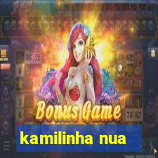 kamilinha nua