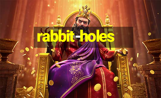 rabbit-holes