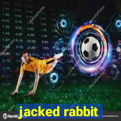 jacked rabbit