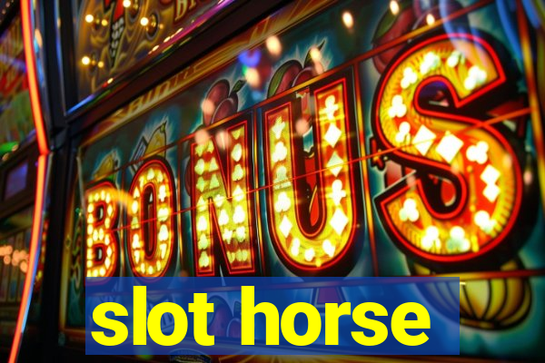 slot horse