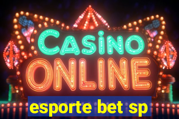 esporte bet sp