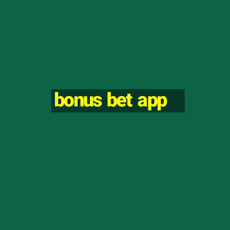 bonus bet app