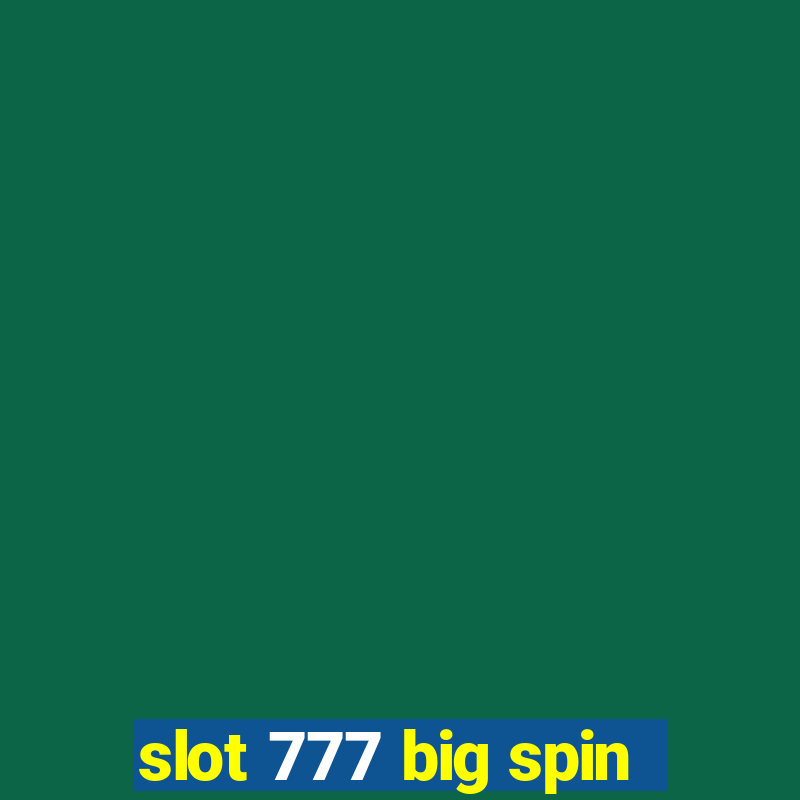 slot 777 big spin