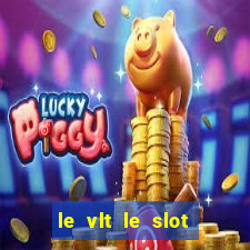 le vlt le slot machine piu evolute