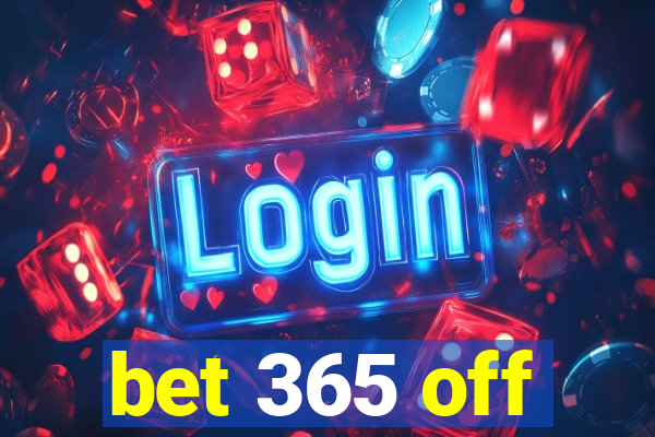 bet 365 off