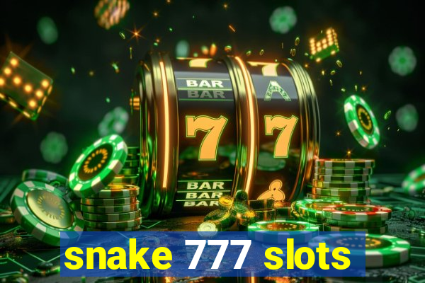 snake 777 slots