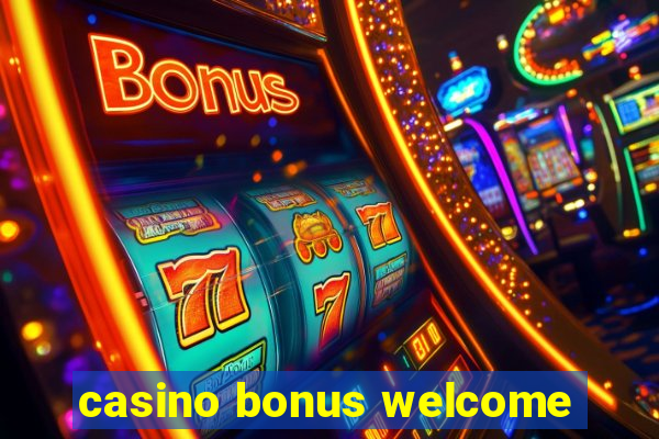 casino bonus welcome