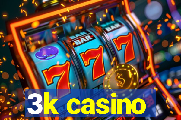 3k casino