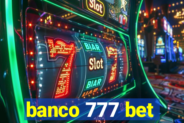 banco 777 bet