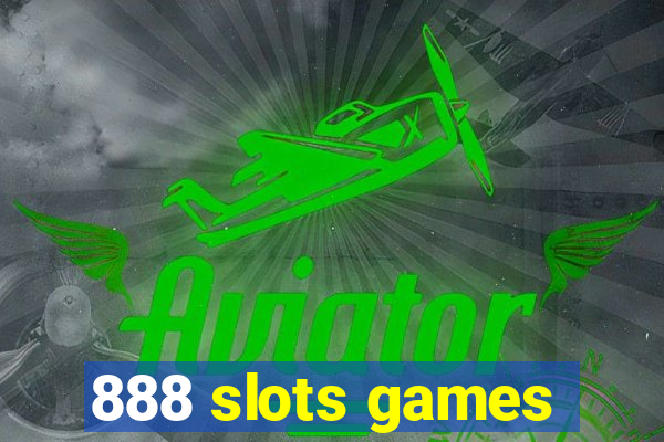 888 slots games