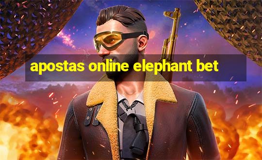 apostas online elephant bet