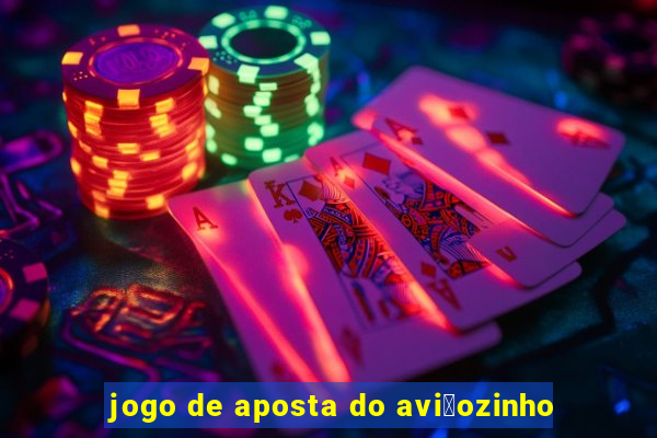 jogo de aposta do avi茫ozinho