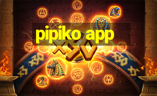 pipiko app