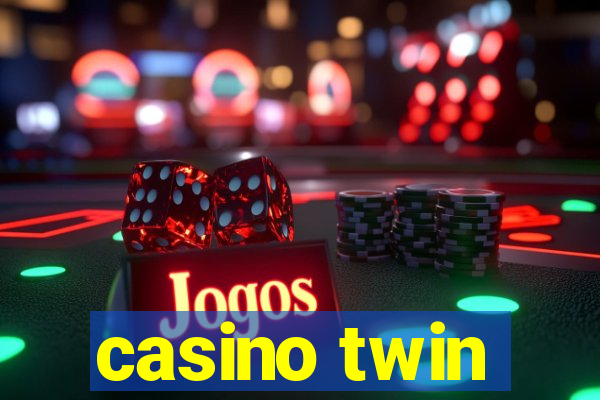 casino twin