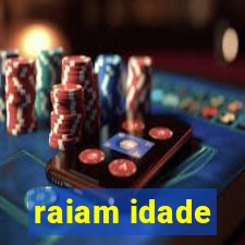 raiam idade