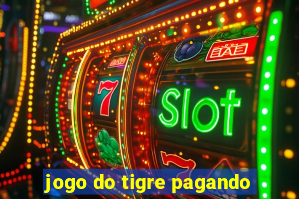 jogo do tigre pagando