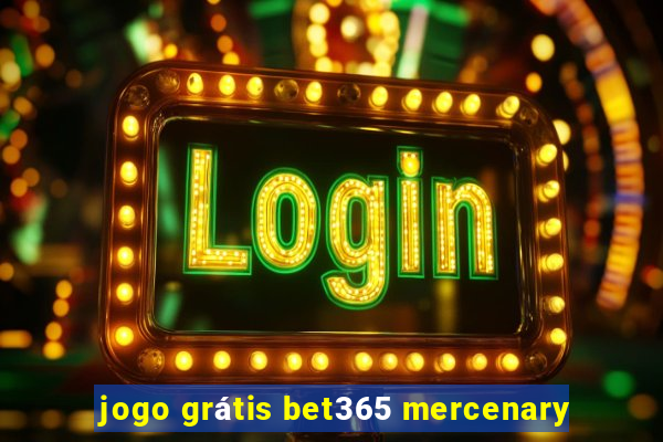 jogo grátis bet365 mercenary