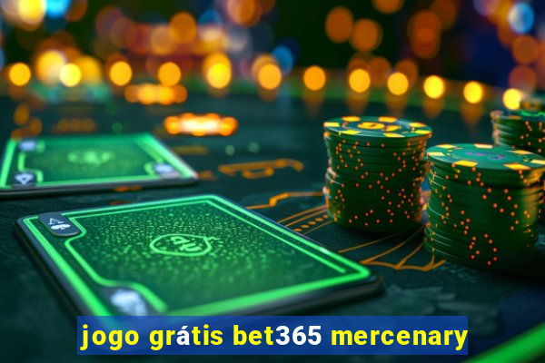 jogo grátis bet365 mercenary