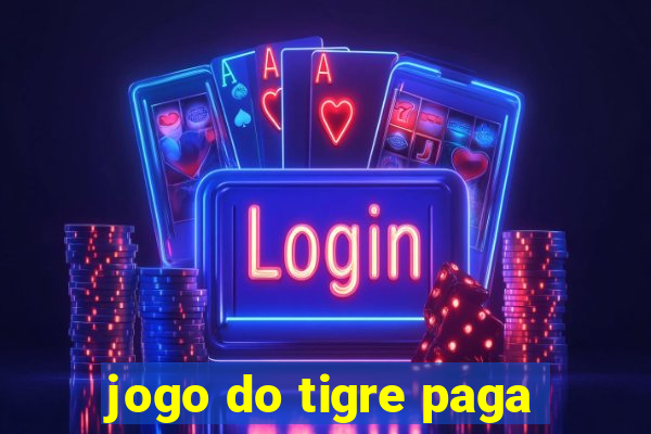 jogo do tigre paga