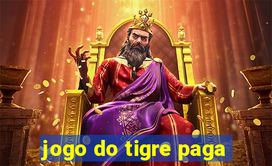 jogo do tigre paga