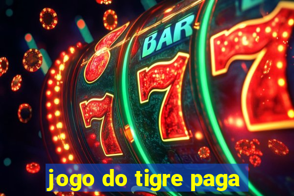 jogo do tigre paga