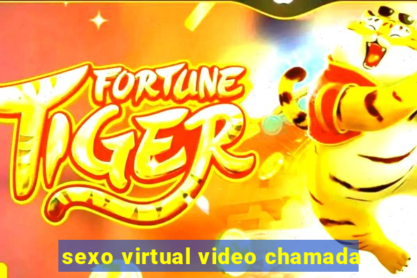 sexo virtual video chamada