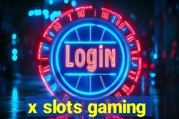 x slots gaming