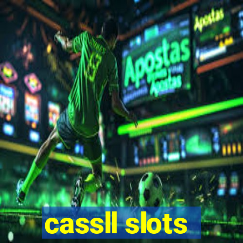 cassll slots