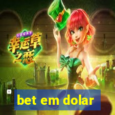 bet em dolar