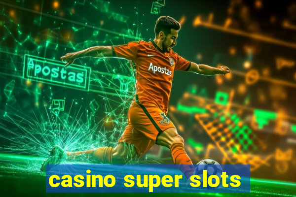 casino super slots