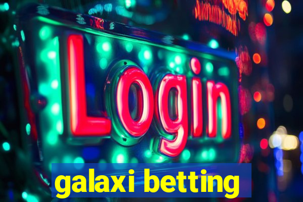 galaxi betting