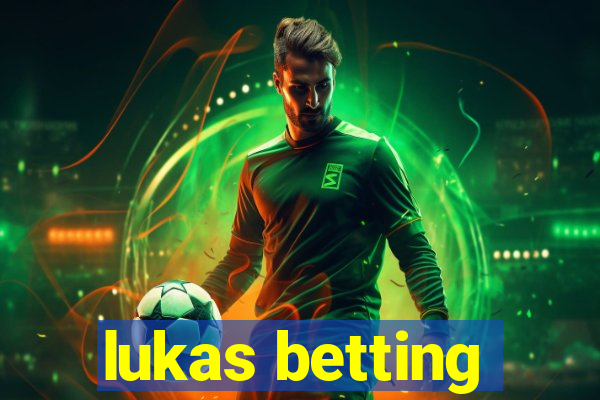 lukas betting