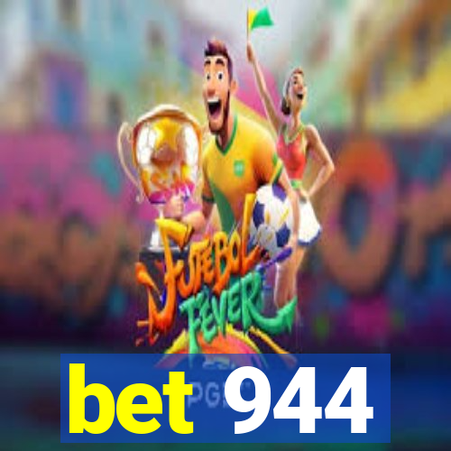 bet 944