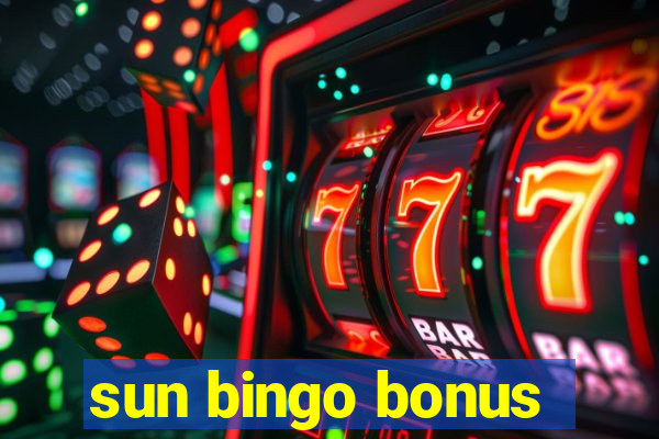 sun bingo bonus