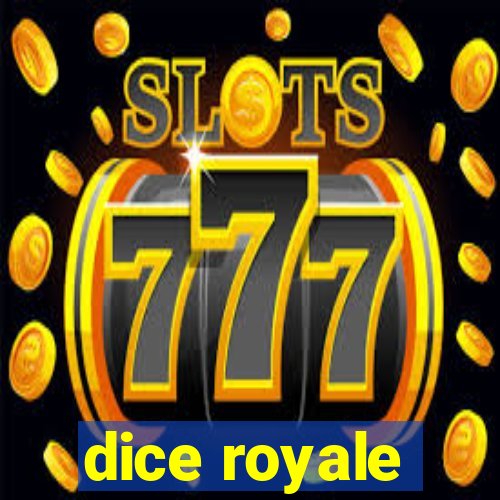 dice royale