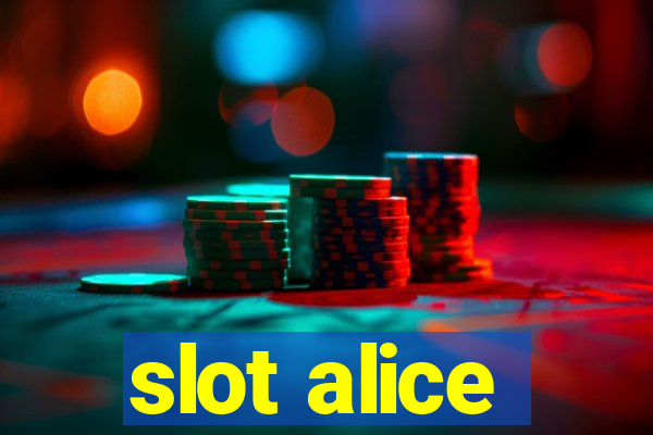 slot alice