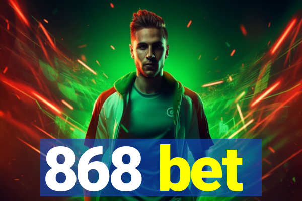 868 bet