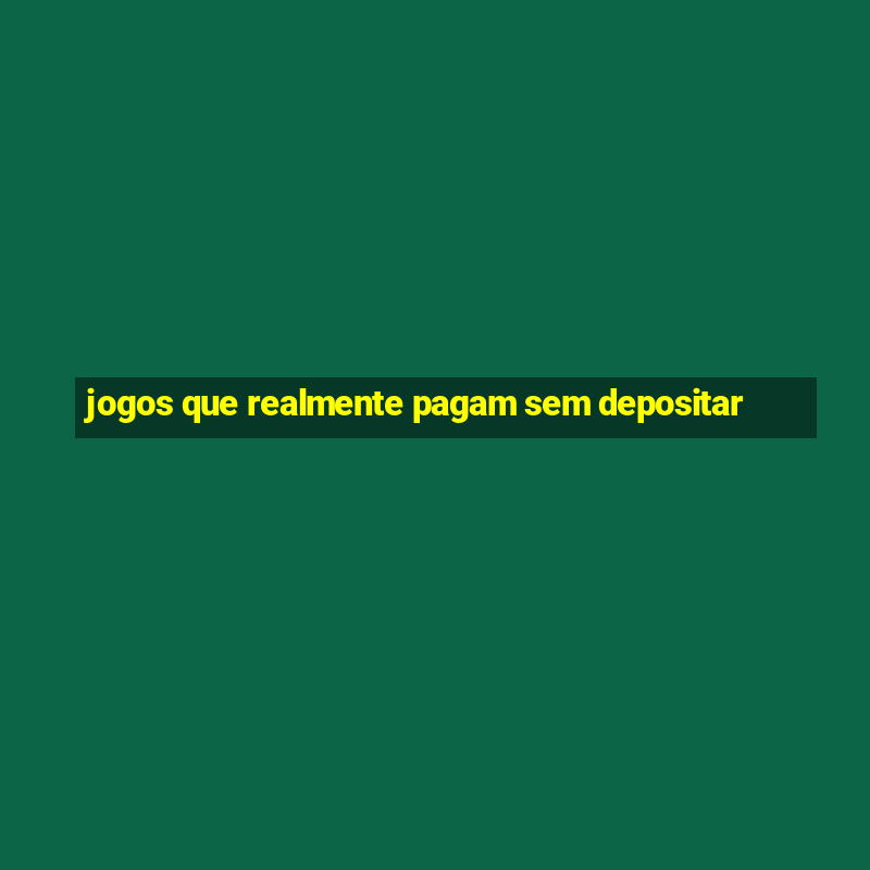 jogos que realmente pagam sem depositar