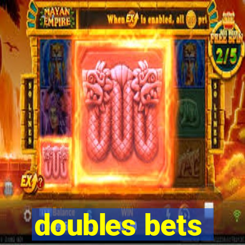 doubles bets