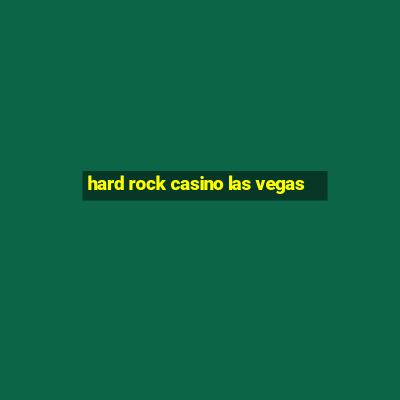 hard rock casino las vegas