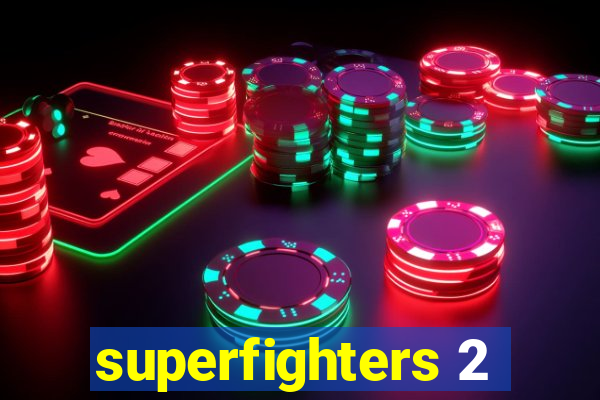 superfighters 2