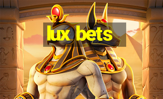 lux bets