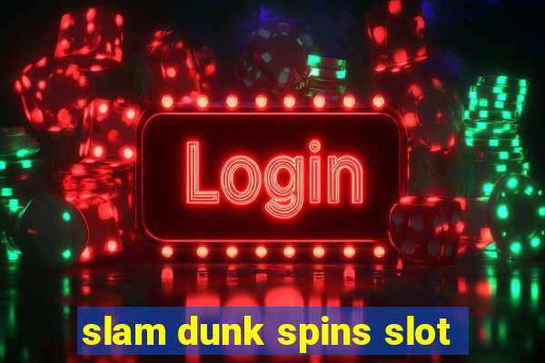 slam dunk spins slot